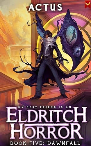 My Best Friend Is An Eldritch Horror 5 Dawnfall Actus