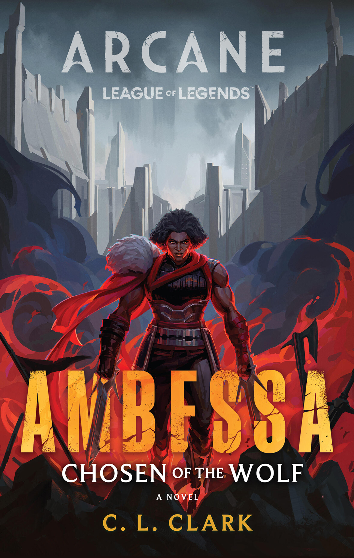 Ambessa Chosen Of The Wolf A League Of Legends Arcane Novel C L Clark