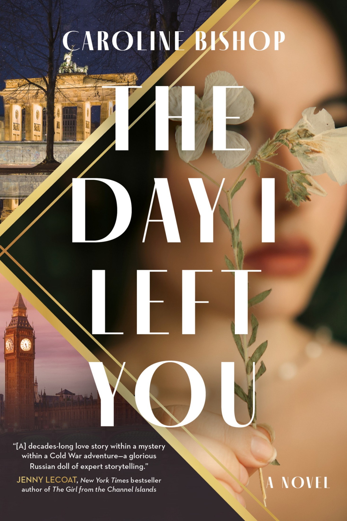 The Day I Left You A Novel Caroline Bishop