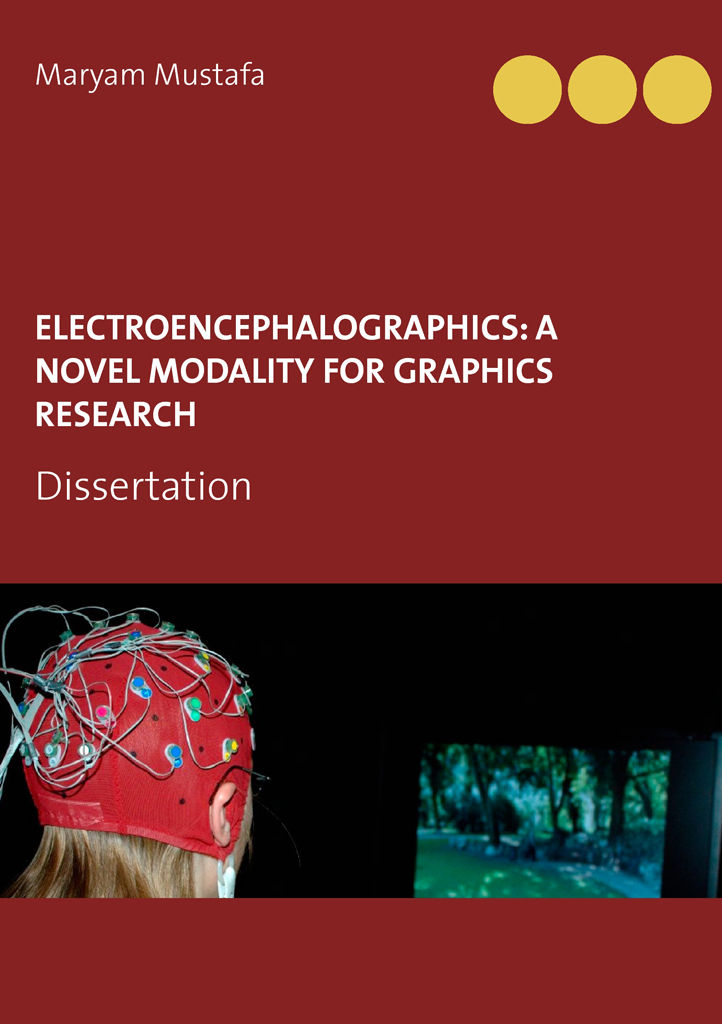 Electroencephalographics A Novel Modality For Graphics Research Dissertation Maryam Mustafa