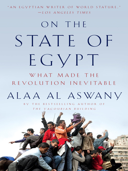 On The State Of Egypt Alaa Al Aswany