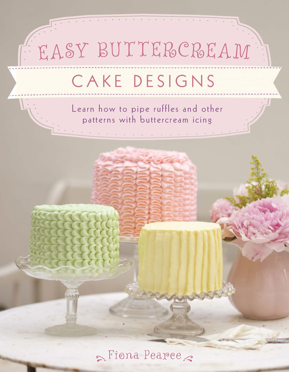 Easy Buttercream Cake Designs Fiona Pearce