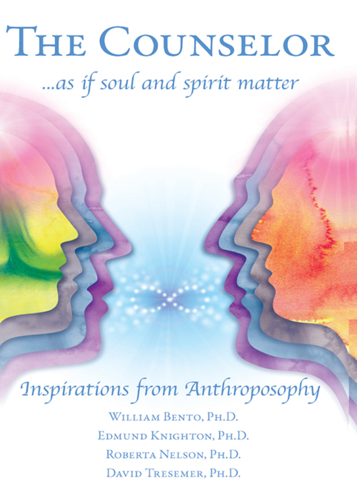 The Counselor As If Soul And Spirit Matter Inspirations From Anthroposophy Tresemer