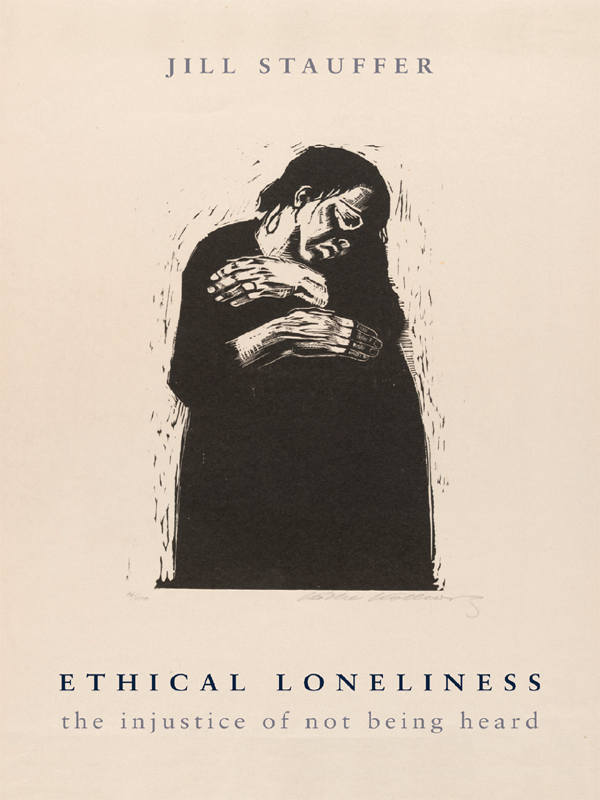 Ethical Loneliness Jill Stauffer