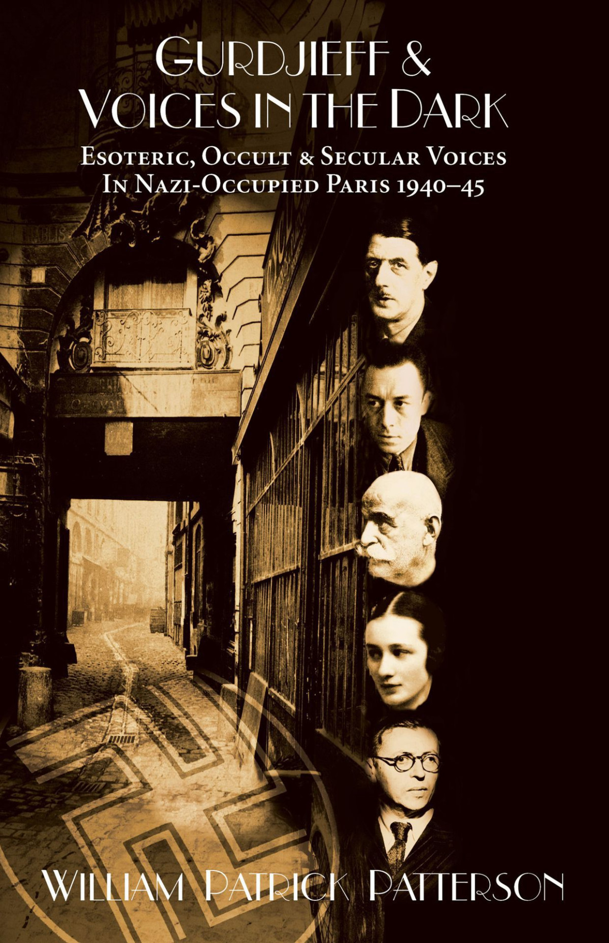 Gurdjieff Voices In The Dark Esoteric Occult Secular Voices In Nazioccupied Paris 19401945 Patterson