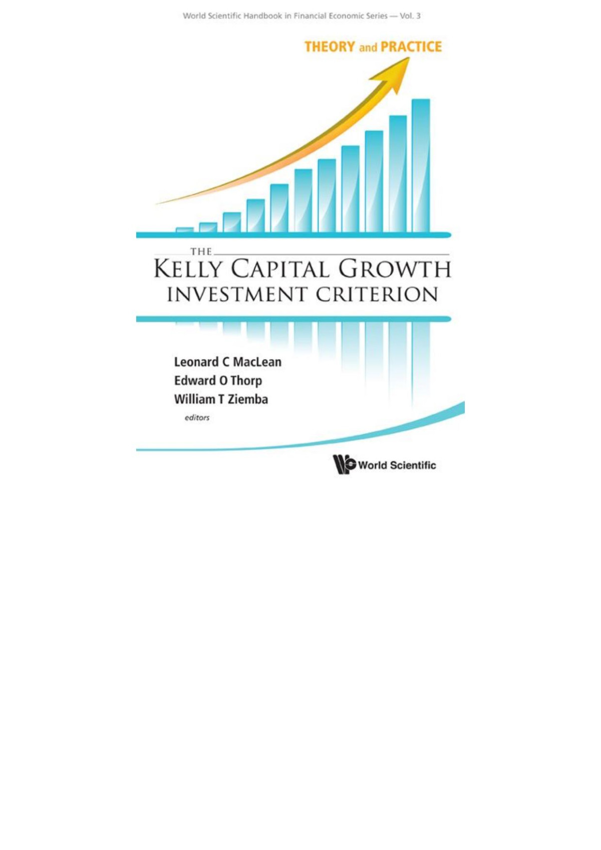 The Kelly Capital Growth Investment Criteriontheory And Practice 3 World Scientific Handbook In Financial Economics Series Maclean