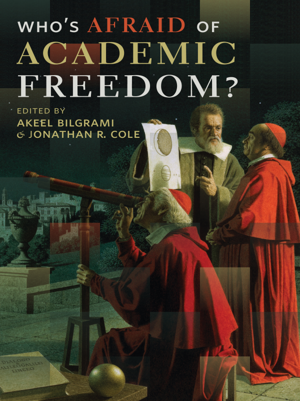 Whos Afraid Of Academic Freedom Bilgrami Akeel Cole Jonathan