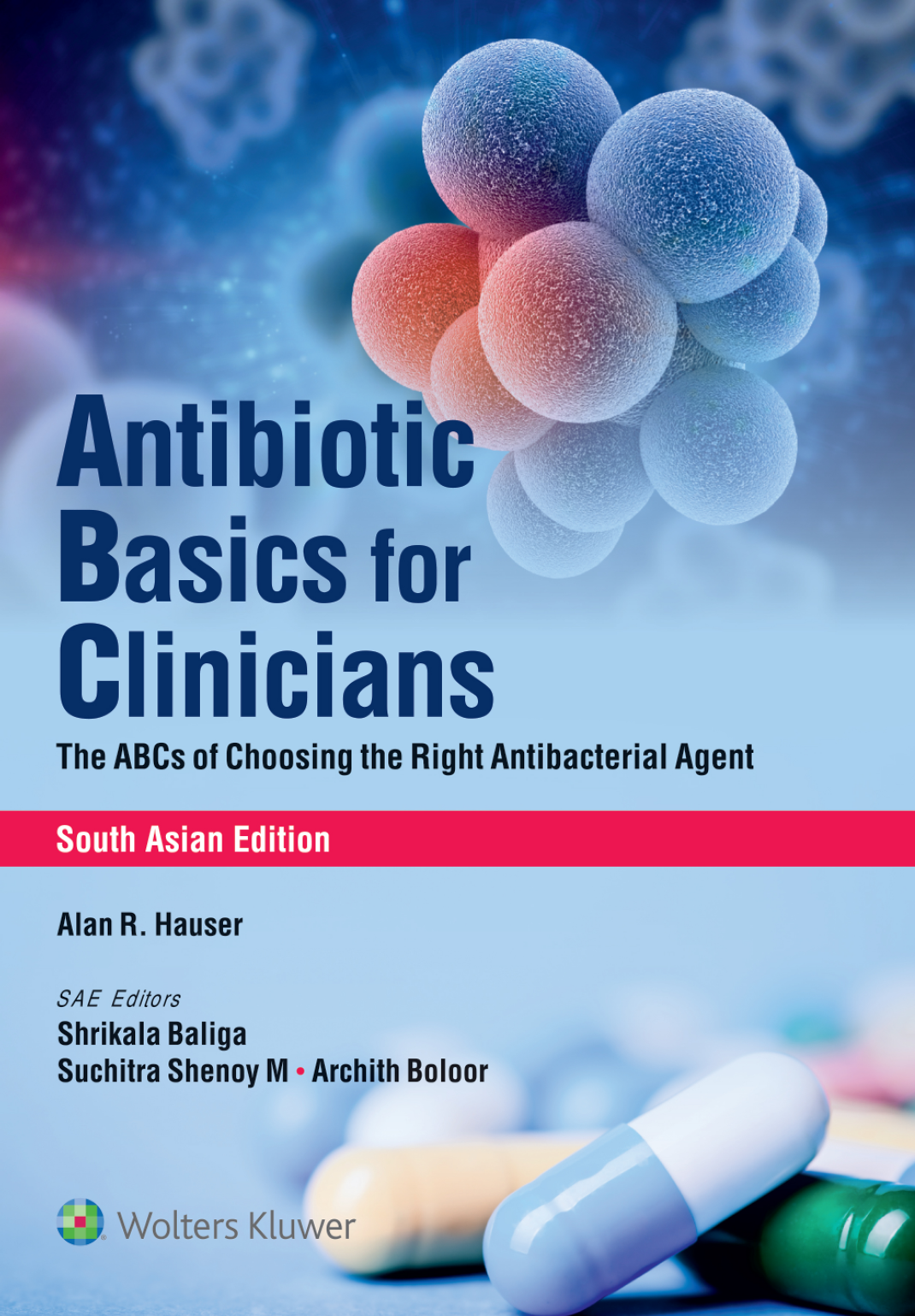 Antibiotic Basics For Clinicians Sae Shrikala Baliga Alan R Hauser