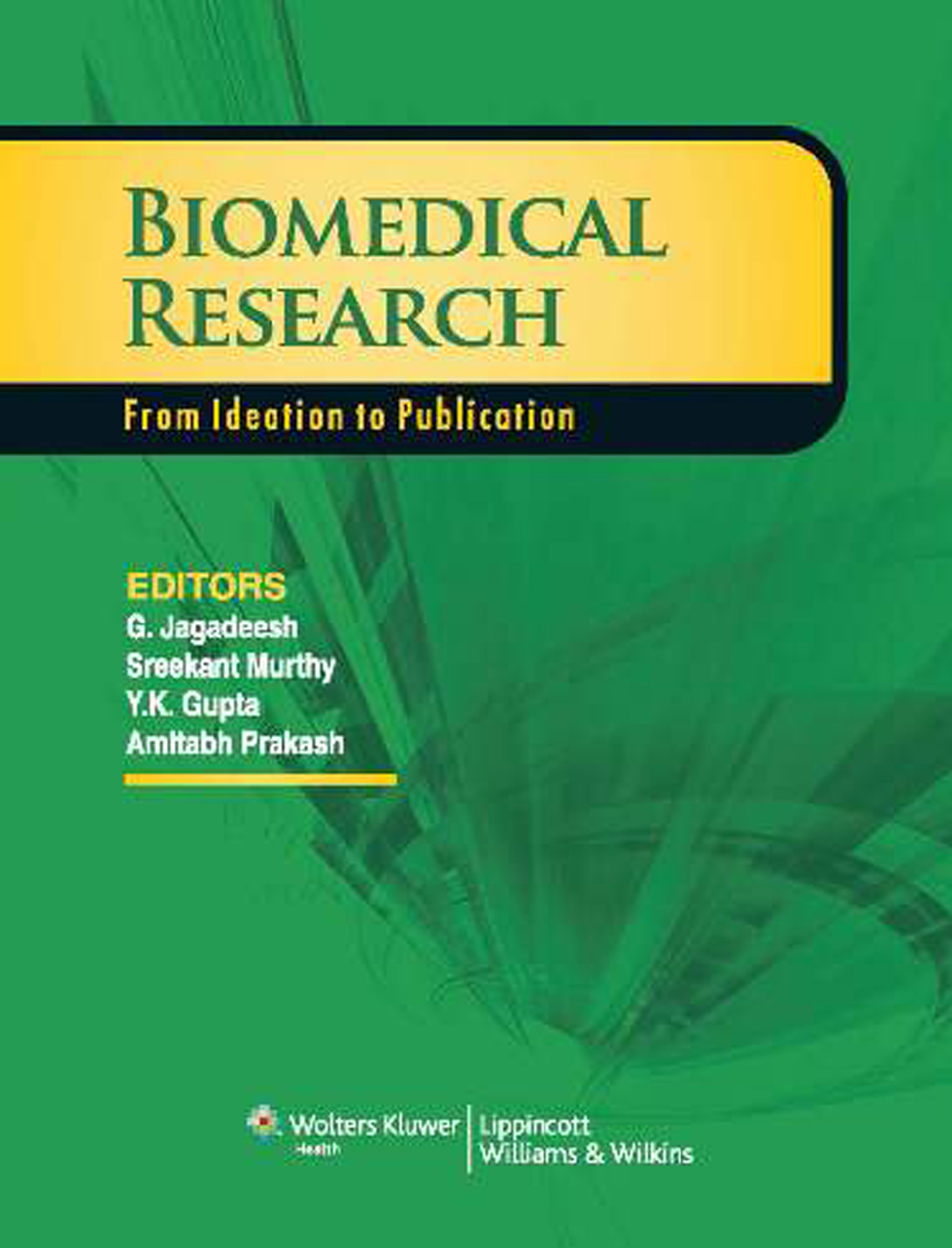 Biomedical Research From Ideation To Publication G Jagadeesh Sreekant Murthy Yk Gupta Amitabh Prakash