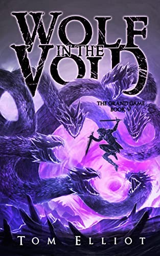 Grand Game 5 Wolf In The Void Tom Elliot
