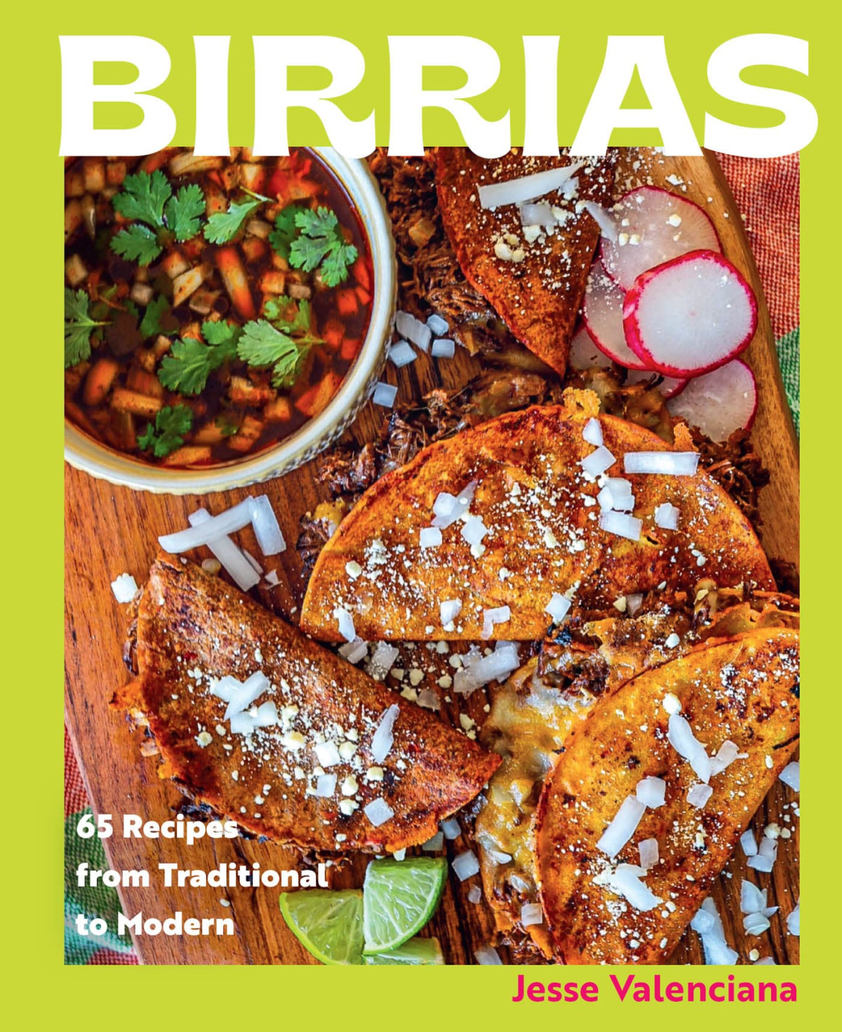 Birrias 65 Recipes From Traditional To Modern Jesse Valenciana