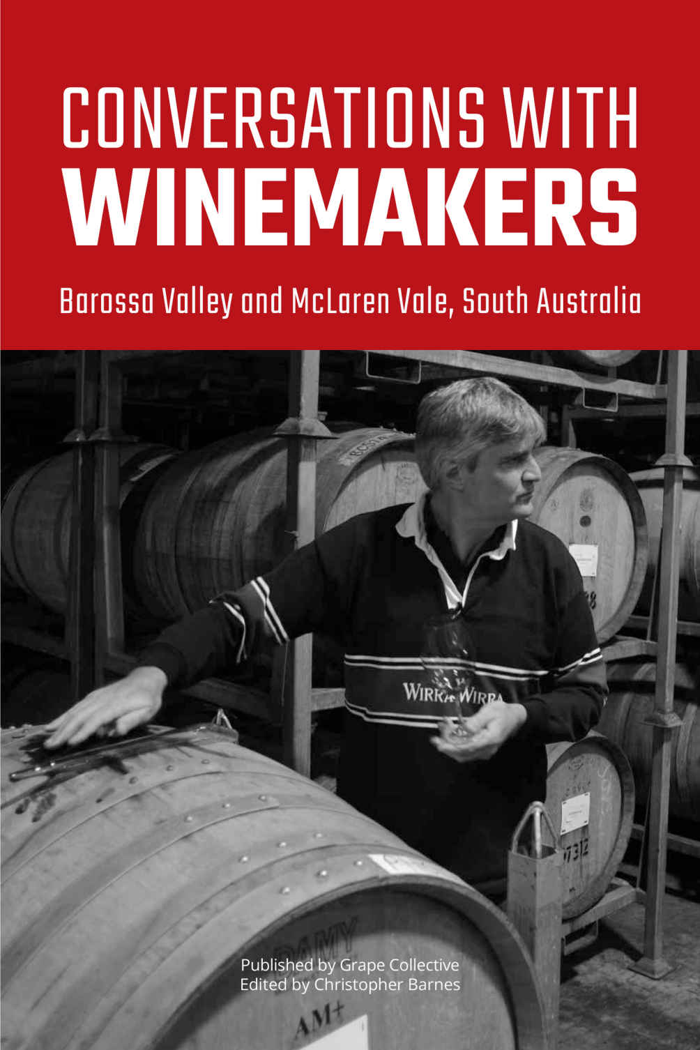 Conversations With Winemakers Barossa Valley And Mclaren Vale South Australia Christopher Barnes
