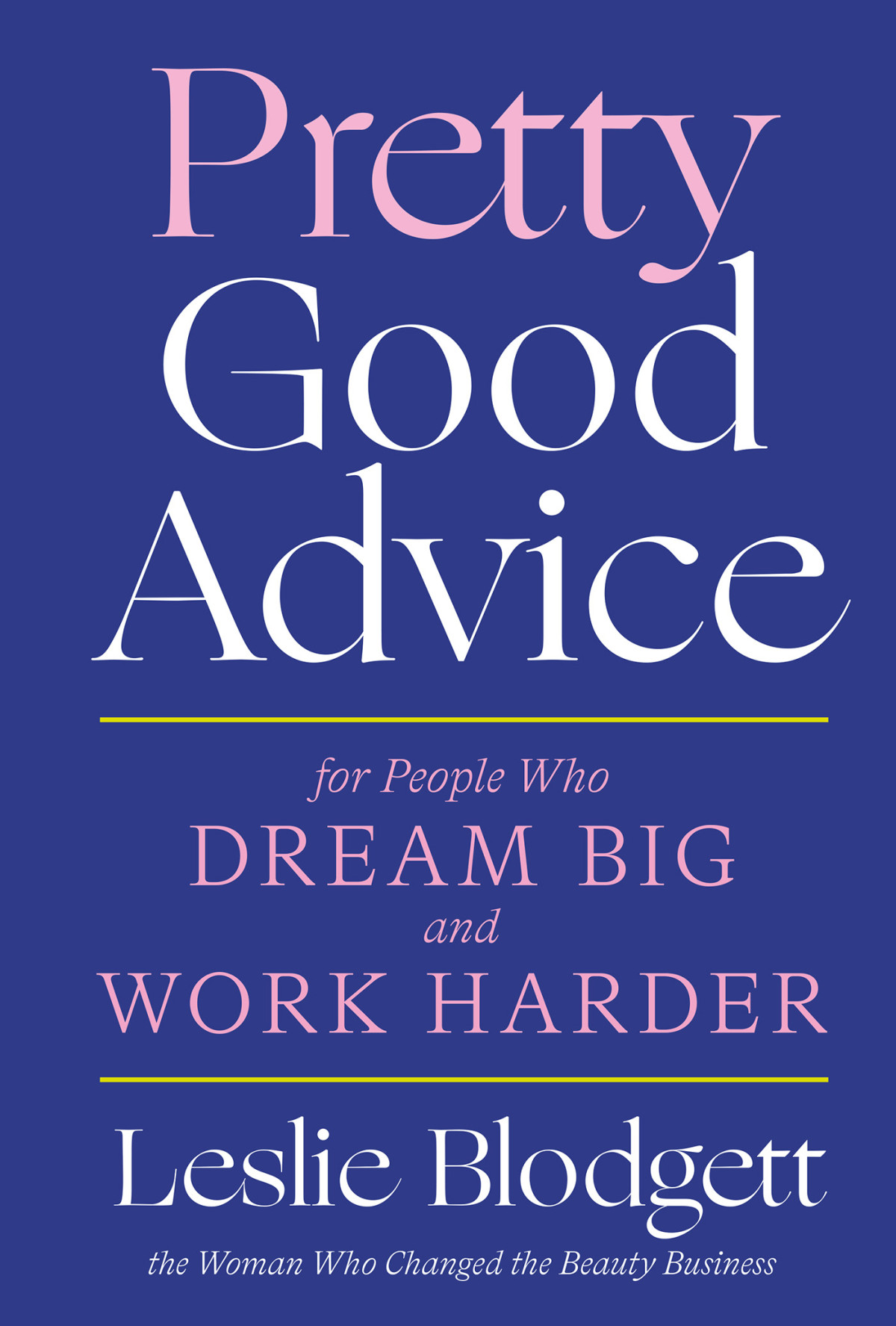 Pretty Good Advice Leslie Blodgett