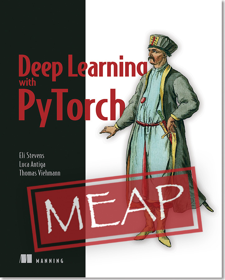 Deep Learning With Pytorch Meap V12 Eli Stevens Luca Antiga Thomas Viehmann