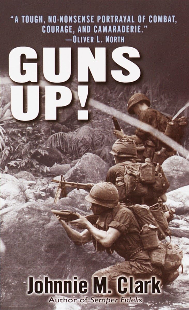 Guns Up A Memoir Of Vietnam Johnnie Clark