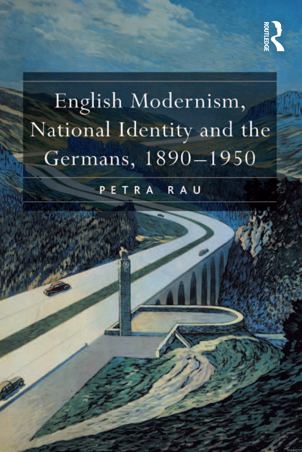 English Modernism National Identity And The Germans 18901950 Rau