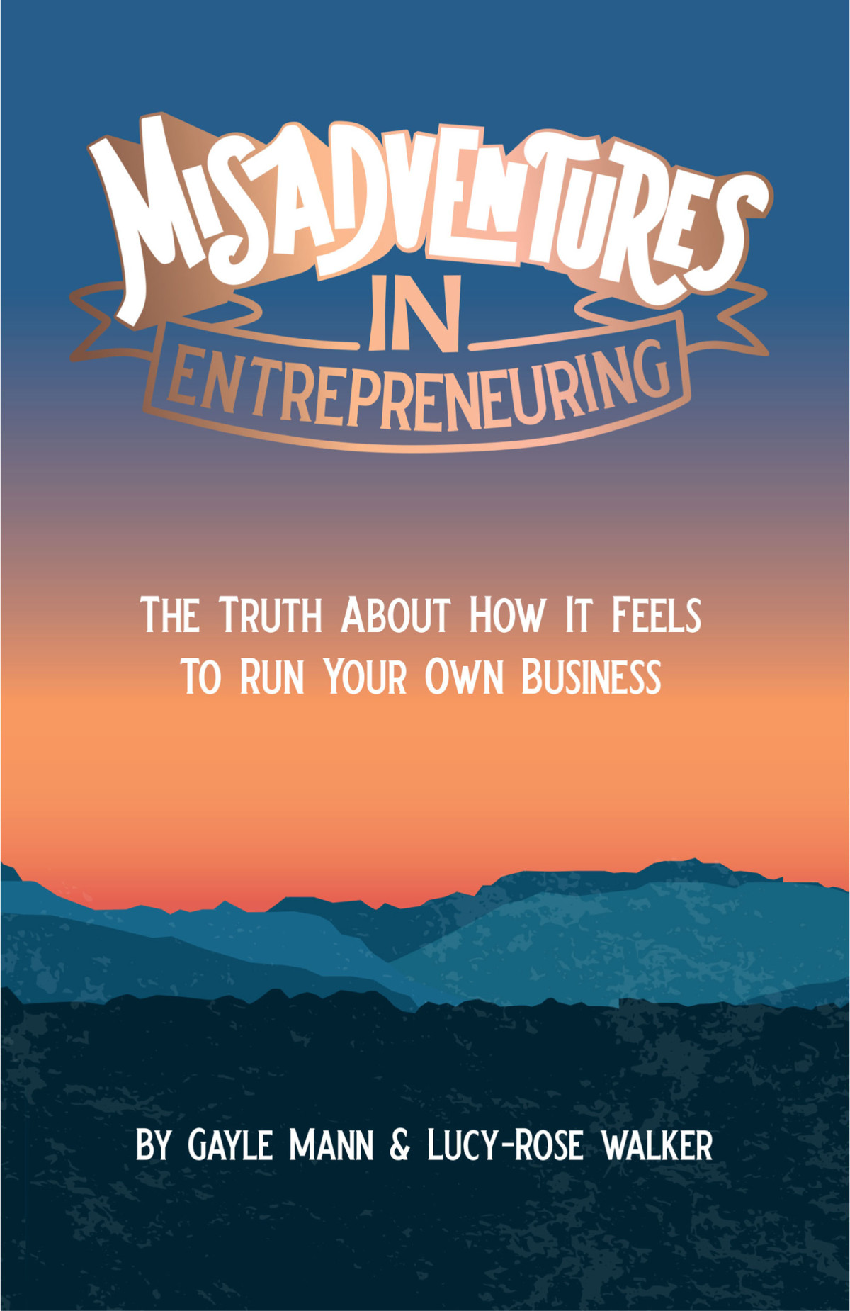 Misadventures In Entrepreneuring Lucyrose Walker