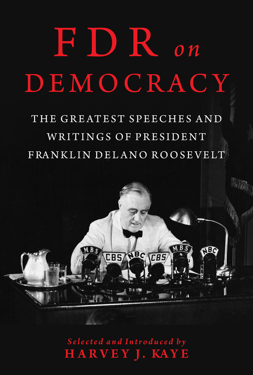 Fdr On Democracy Harvey J Kaye