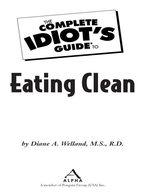 The Complete Idiots Guide To Eating Clean Diane A Welland Ms