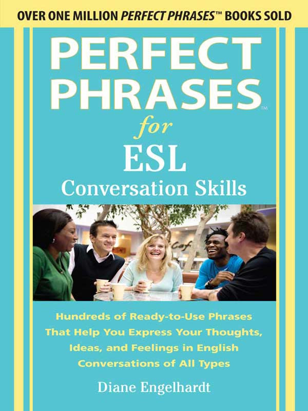 Perfect Phrases For Esl Conversation Skills Diane Engelhardt
