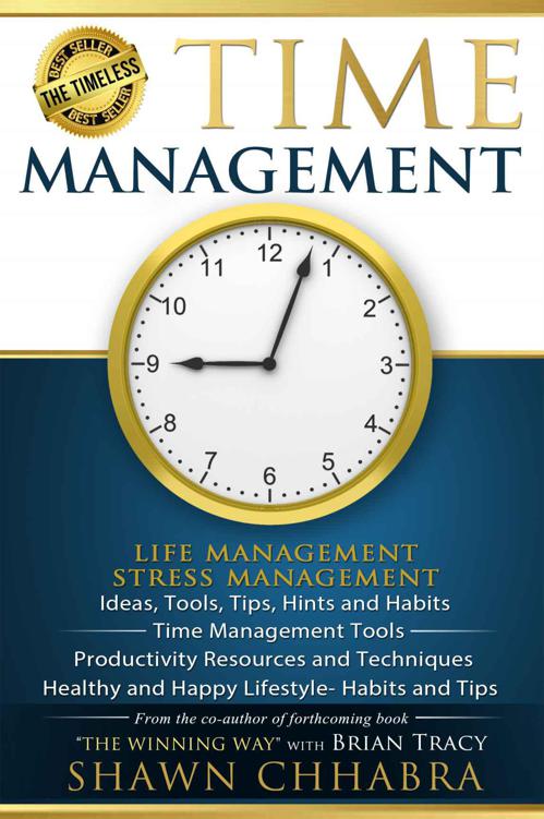 Time Management Stress Management Life Management Ideas Tools Tips Hints And Habits Time Management Tools Productivity Resources And Techniques Tips Time Life Health Stress Management Shawn Chhabra Sudershan Chhabra