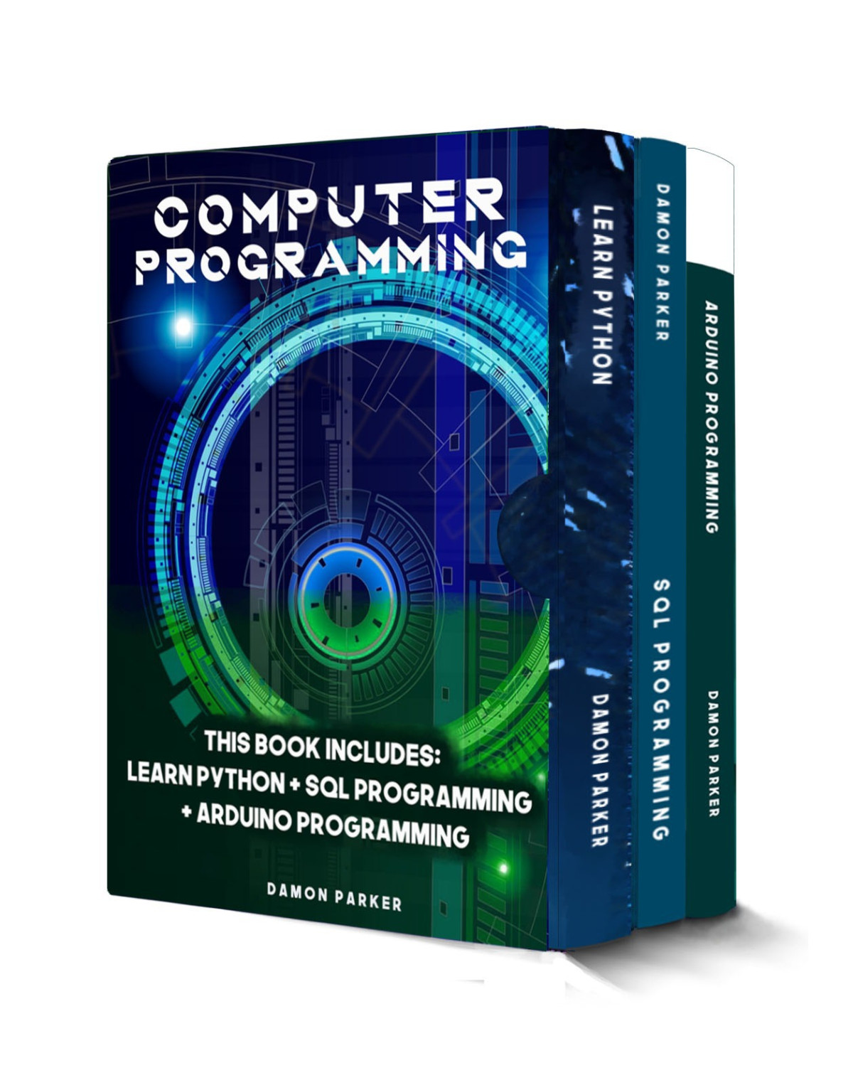 Computer Programming This Book Includes Learn Python Sql Programming Arduino Programming Parker