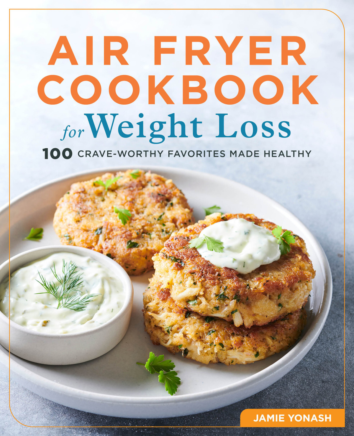 Air Fryer Cookbook For Weight Loss 100 Craveworthy Favorites Made Healthy Yonash