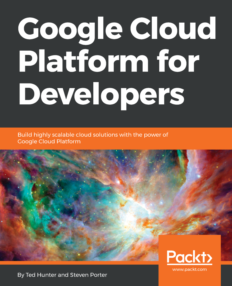 Google Cloud Platform For Developers Ted Hunter Steven Porter