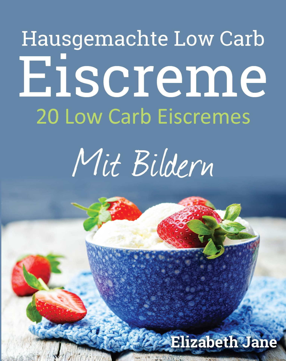 20 Low Carb Eiscremes Elizabeth Jane