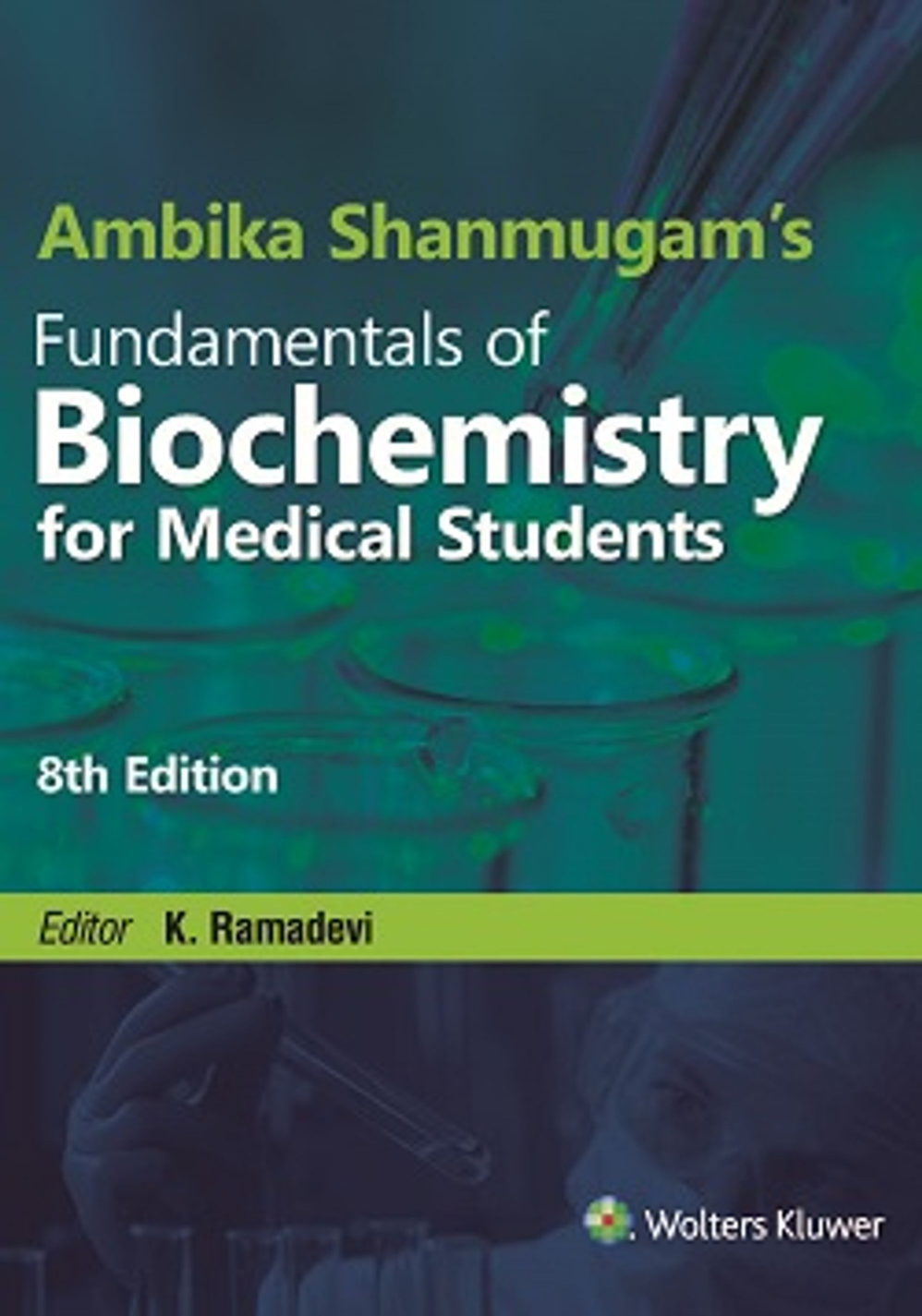 Ambika Shanmugams Fundamentals Of Biochemistry For Medical Students 8th Edition K Ramadevi