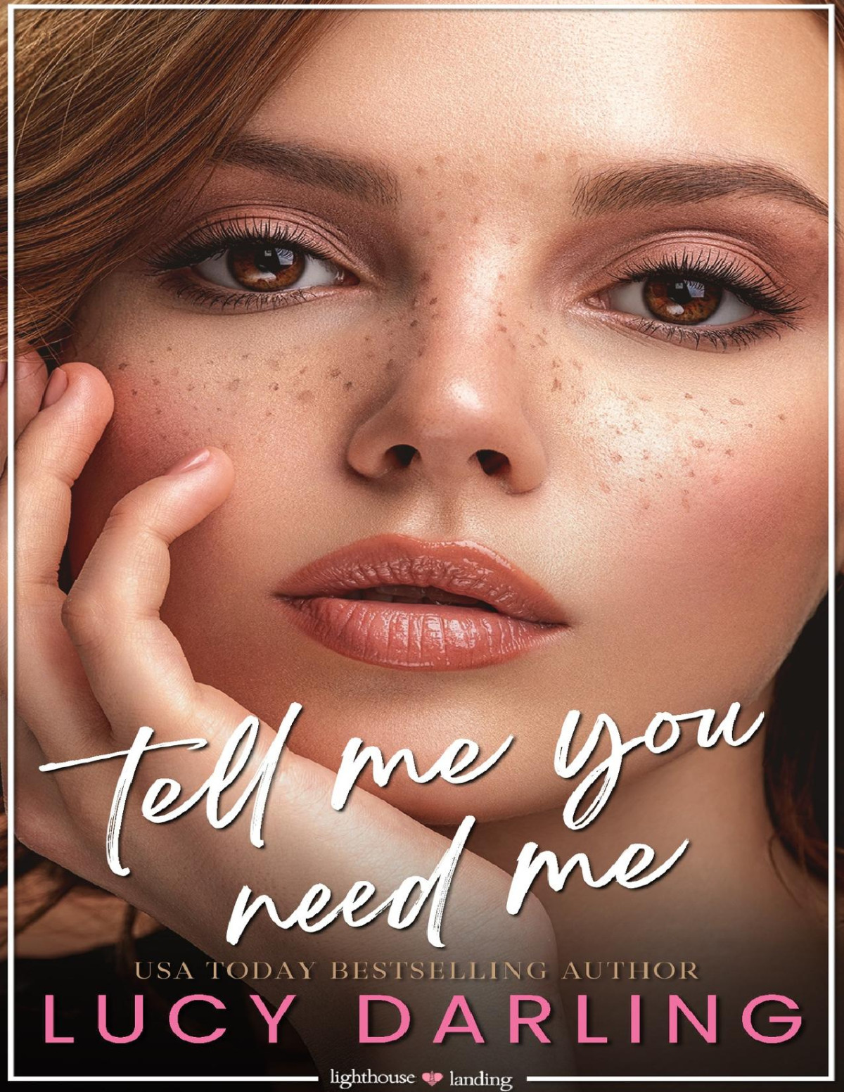 Tell Me You Need Me Lucy Darling