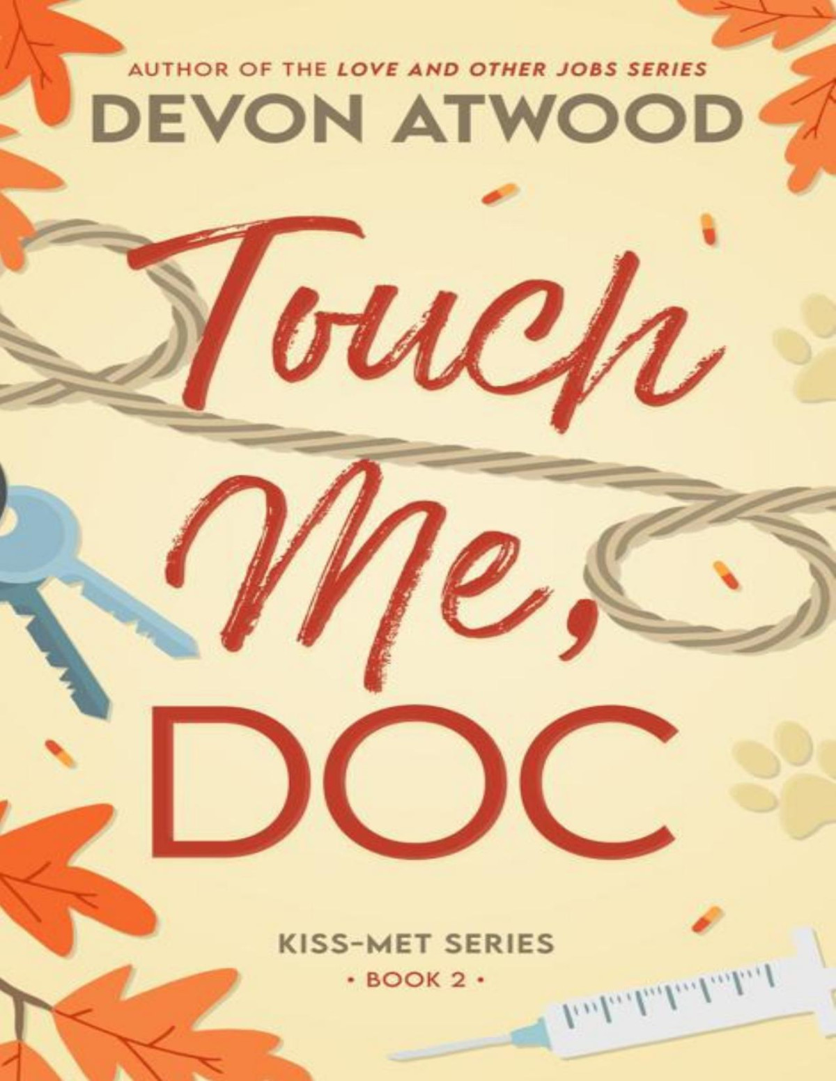 Touch Me Doc An Enemiestolovers Forced Proximity Spicy Romcom Kissmet Book 2 1st Edition Devon Atwood