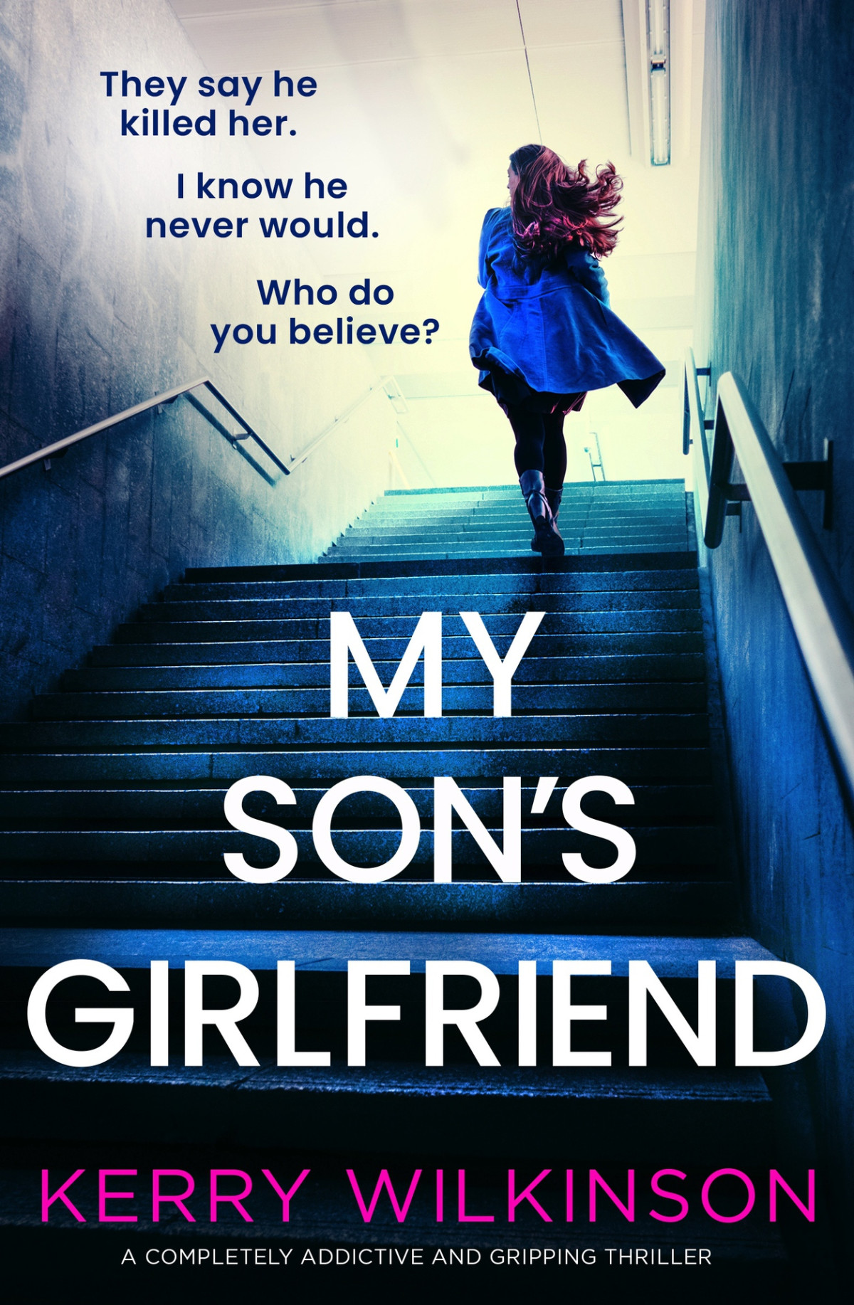 My Sons Girlfriend A Completely Addictive And Gripping Thriller Kerry Wilkinson