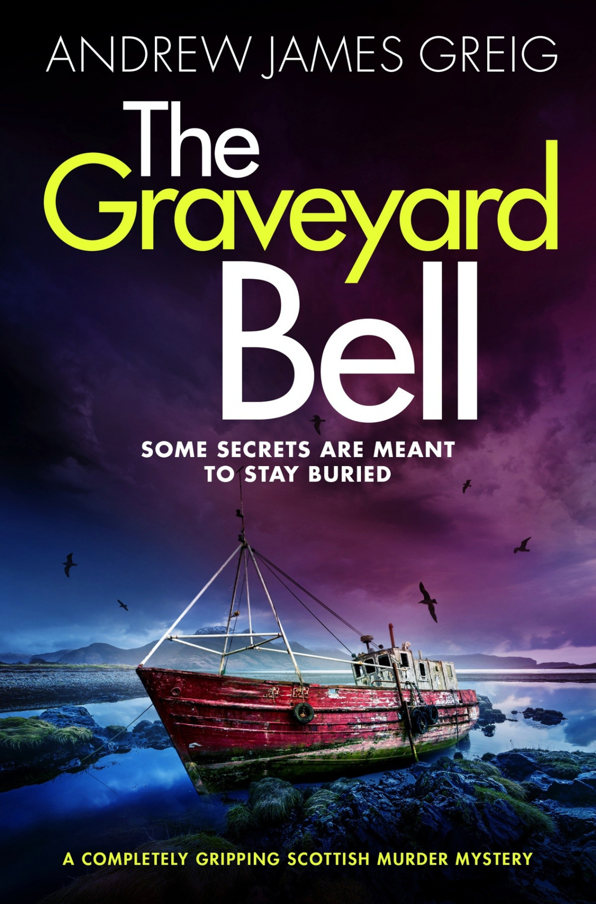 The Graveyard Bell A Completely Gripping Scottish Murder Mystery Private Investigator Teàrlach Paterson Book 3 Andrew James Greig