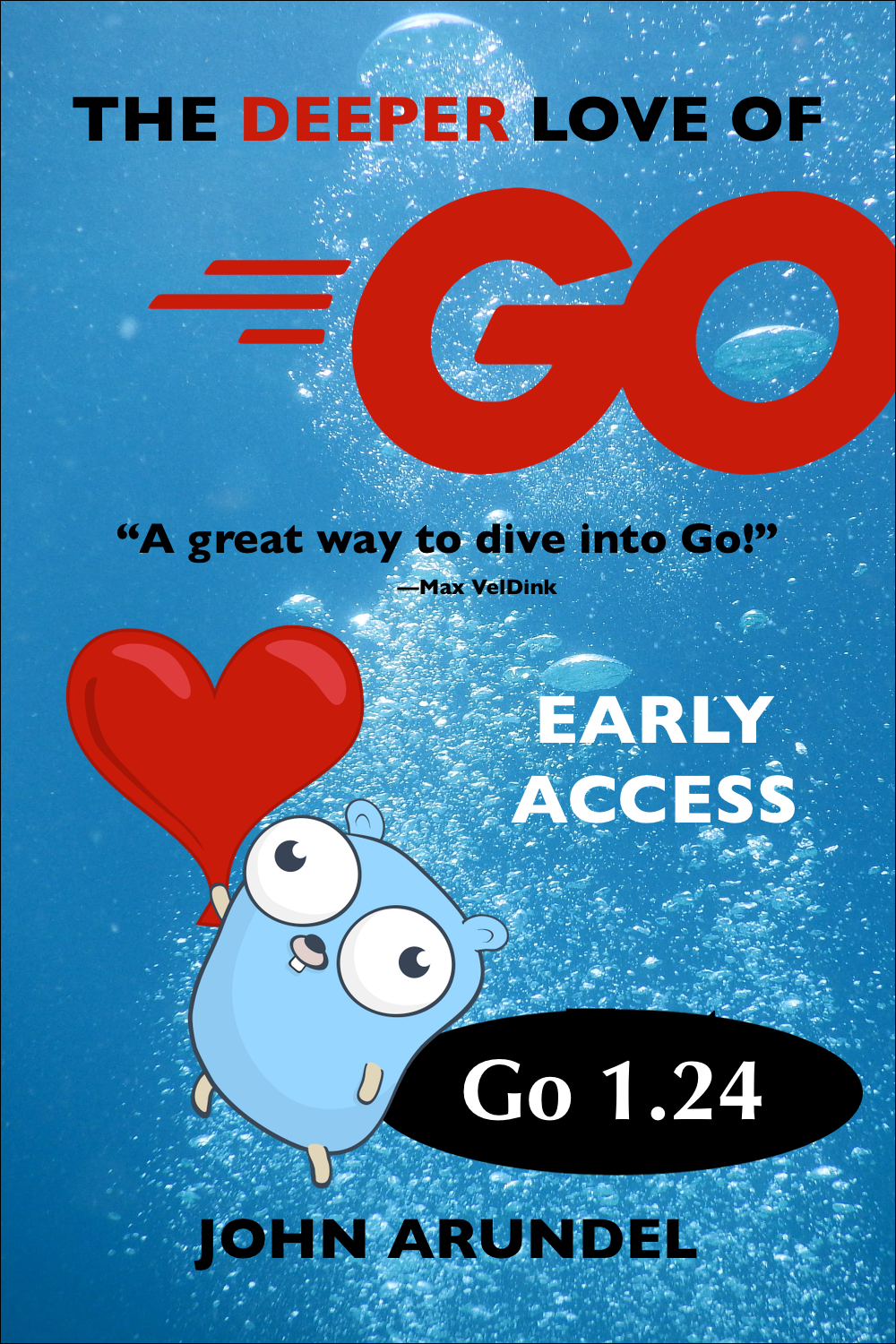 The Deeper Love Of Go John Arundel