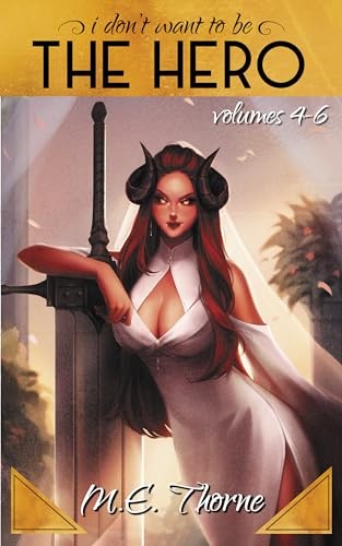 I Dont Want To Be The Hero Omnibus 2 Books 46 M E Thorne