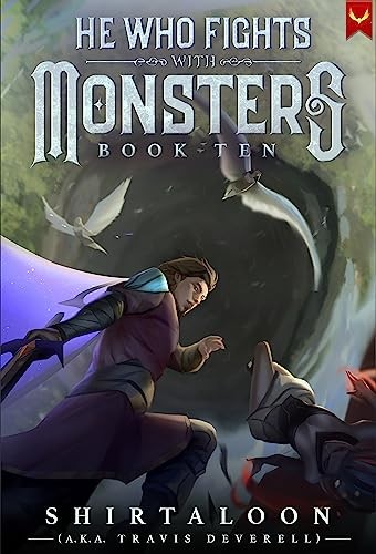 He Who Fights With Monsters 10 A Litrpg Adventure Shirtaloon