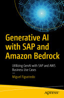Generative Ai With Sap And Amazon Bedrock 1st Edition Miguel Figueiredo