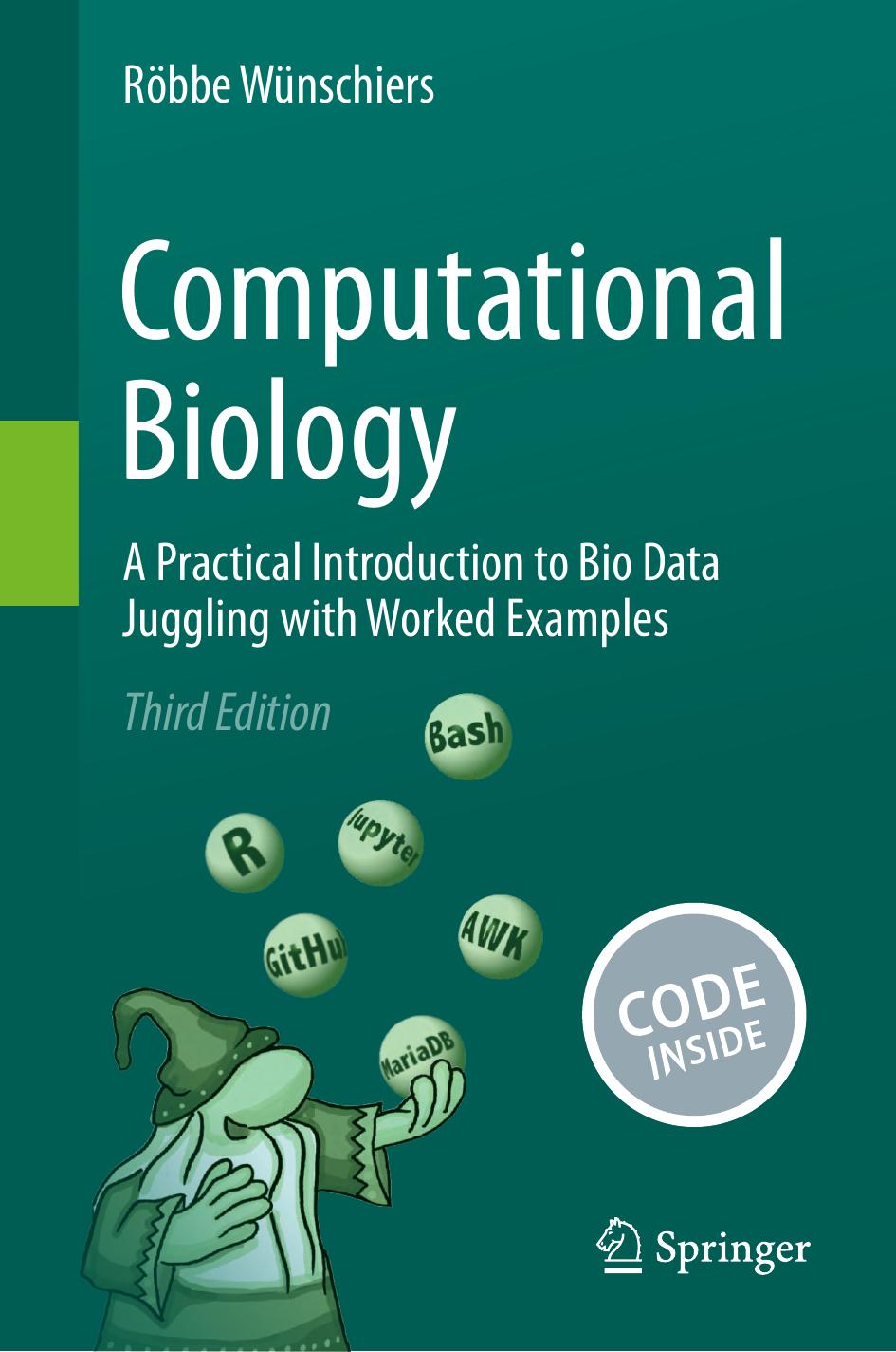 Computational Biology A Practical Introduction To Bio Data Juggling With Worked Examples 3rd Edition Rbbe Wnschiers
