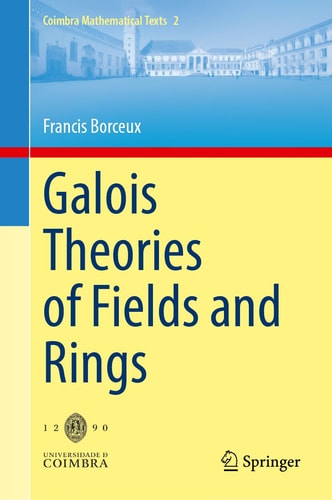 Galois Theories Of Fields And Rings 2024th Edition Francis Borceux