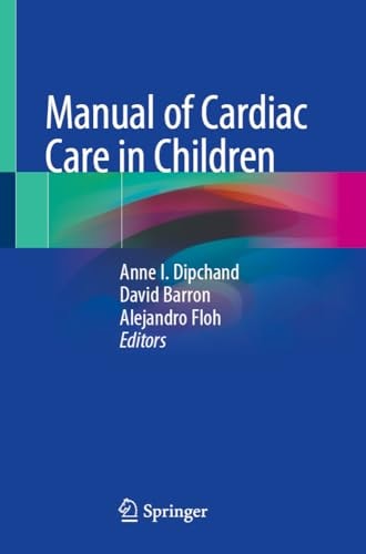Manual Of Cardiac Care In Children Mar 25 20253031709721springerpdf 2025th Edition Anne I Dipchand