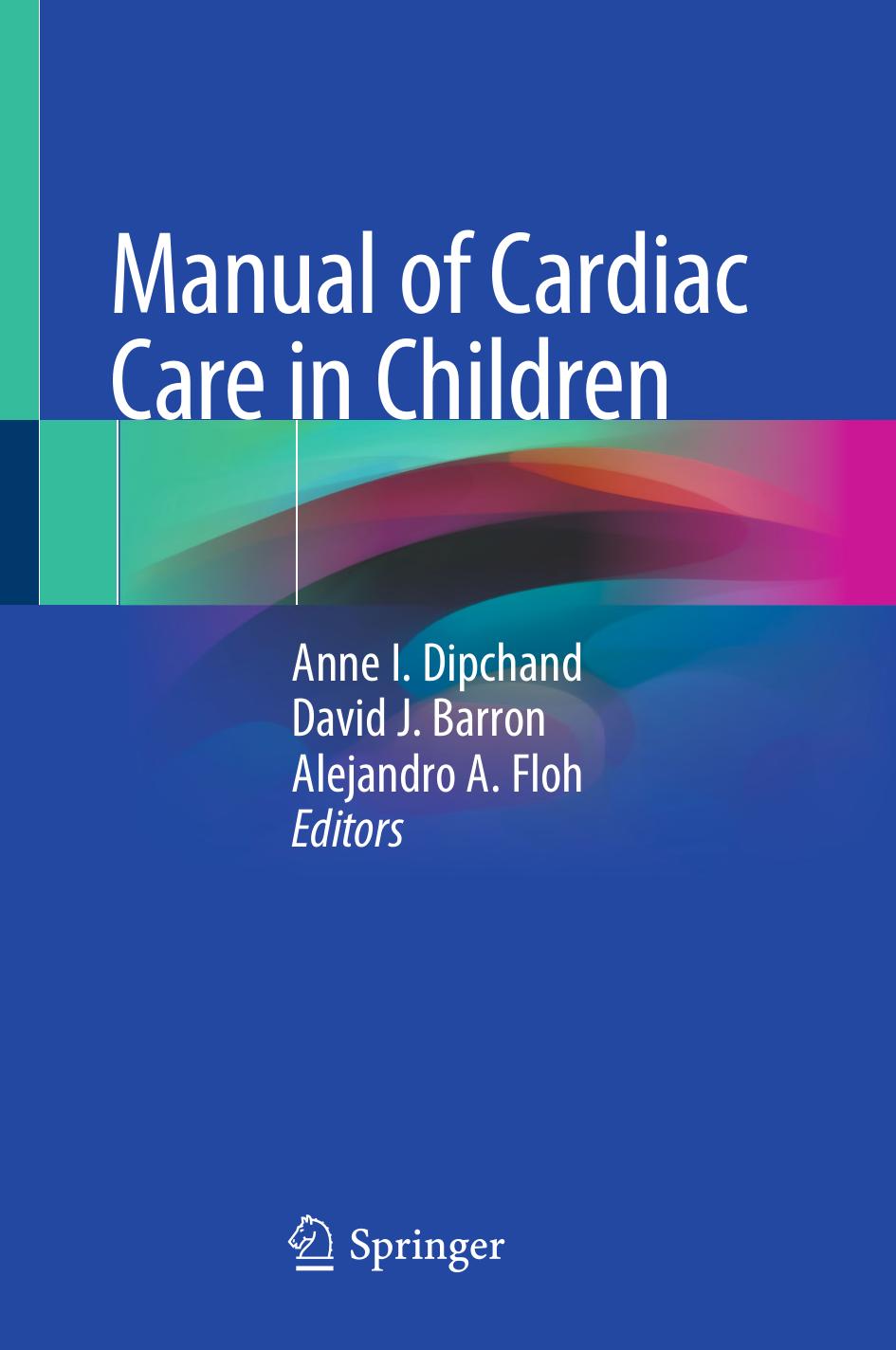 Manual Of Cardiac Care In Children Anne I Dipchand David J Barron Alejandro A Floh