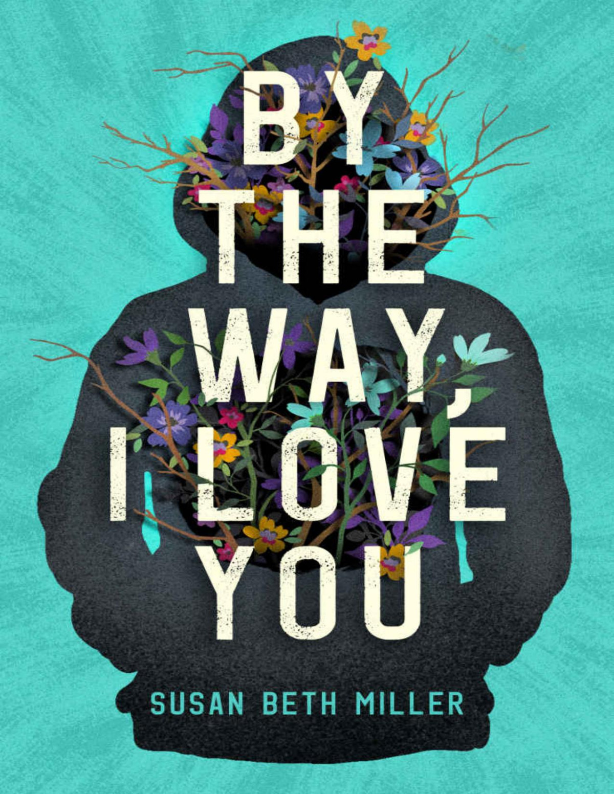 By The Way I Love You Susan Beth Miller