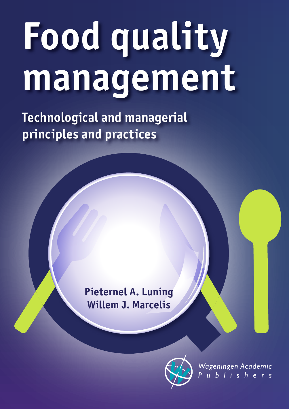 Food Quality Management Technological And Managerial Principles And Practices Pieternel A Luning Willem J Marcelis
