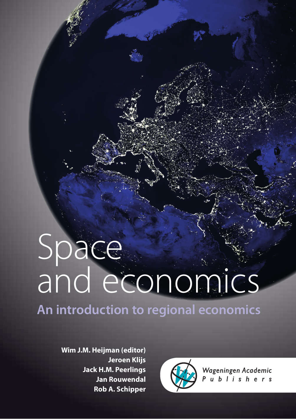 Space And Economics An Introduction To Regional Economics 2nd Revised Wjm Heijman