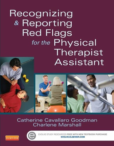Recognizing And Reporting Red Flags For The Physical Therapist Assistant Sep 10 20141455745383saunderspdf 1st Edition Catherine Cavallaro Kellogg Mba Pt Cbp