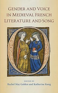 Gender And Voice In Medieval French Literature And Song 1st Edition Rachel May Golden