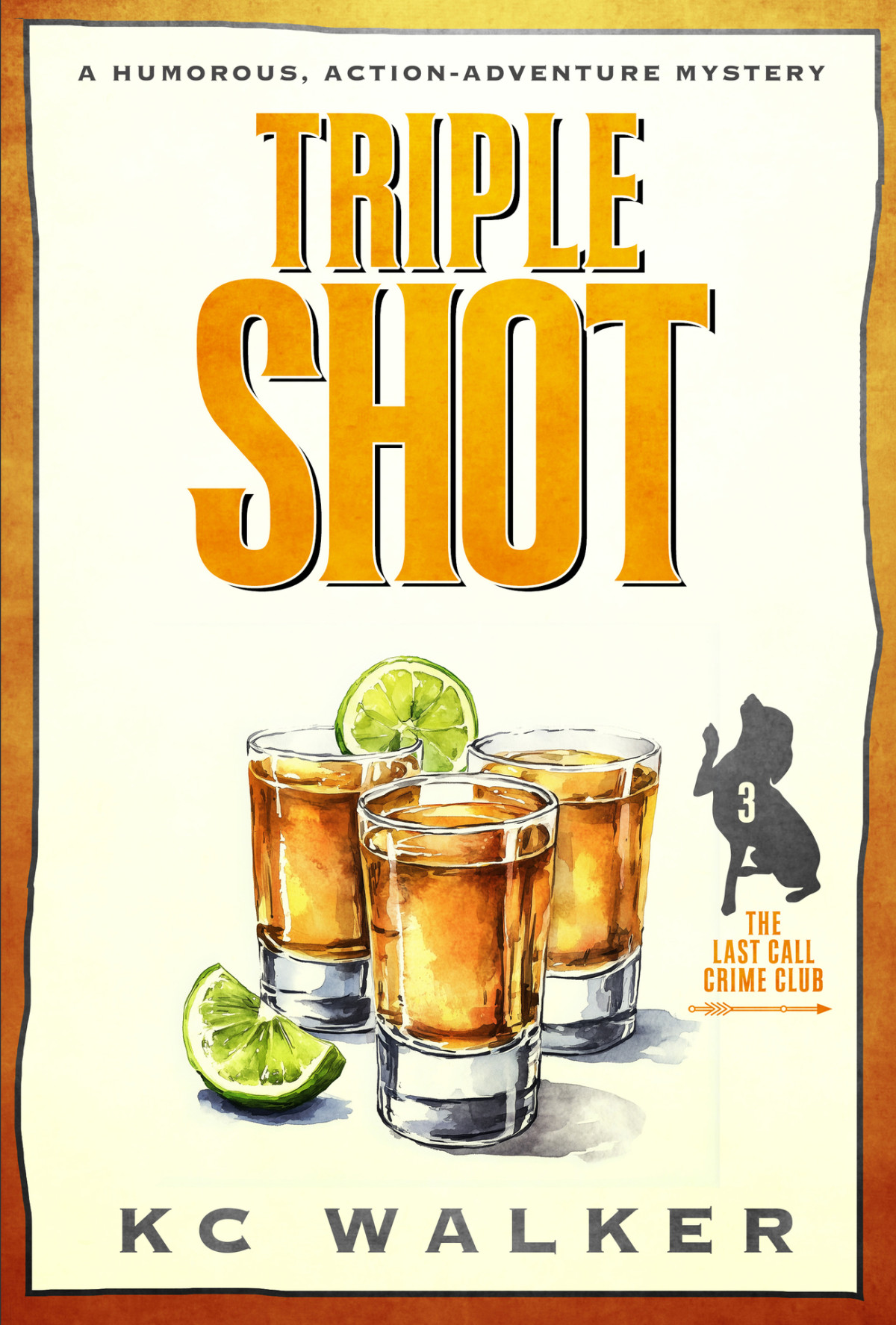 Triple Shot A Humorous Actionadventure Mystery Last Call Crime Club Book 3 Kc Walker Karen Sue Walker