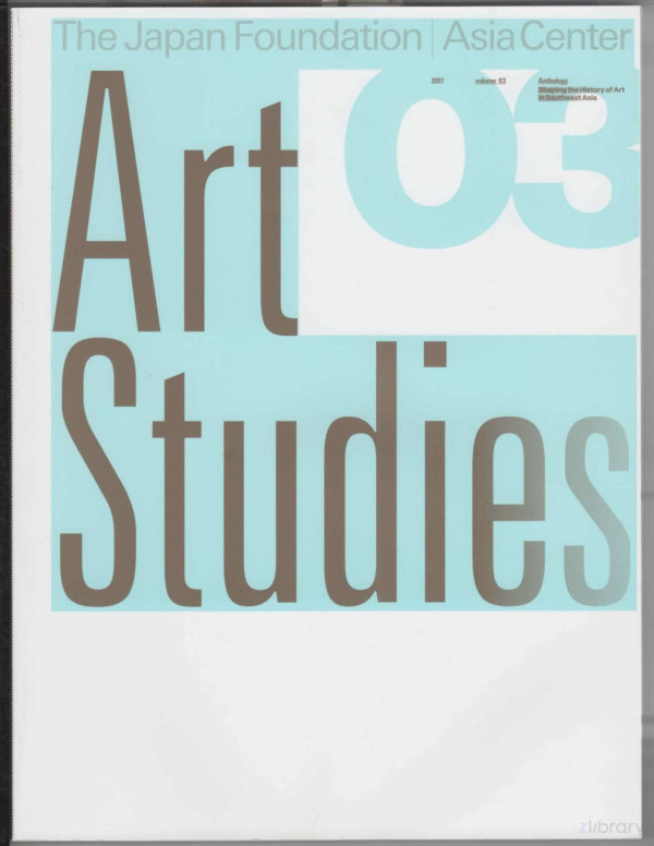 Shaping The History Of Art In Southeast Asia Patrick Dflores