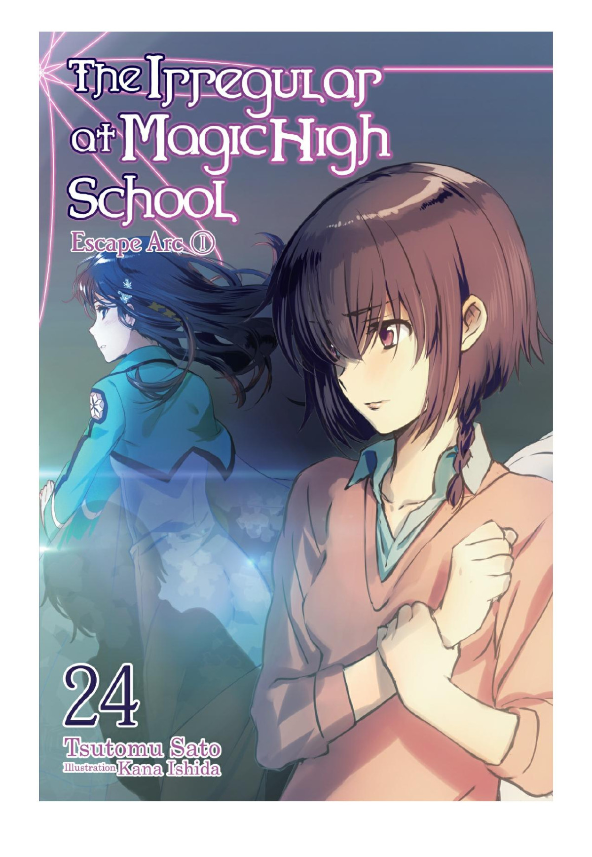 The Irregular At Magic High School Vol 24 Escape Arc Part I Tsutomu Sato Kana Ishida